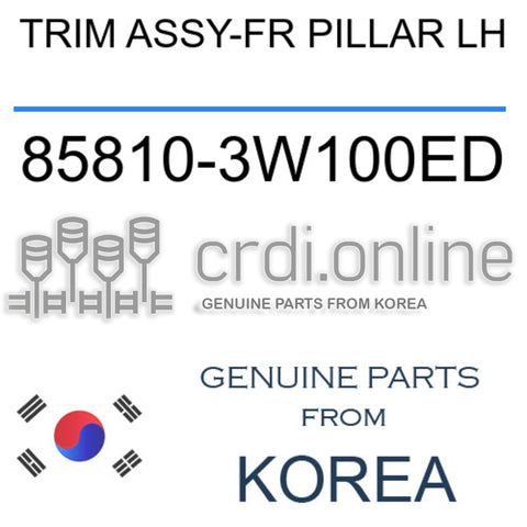TRIM ASSY-FR PILLAR LH [ORIGINAL] 85810-3W100ED 858103W100ED 85810 3W100ED