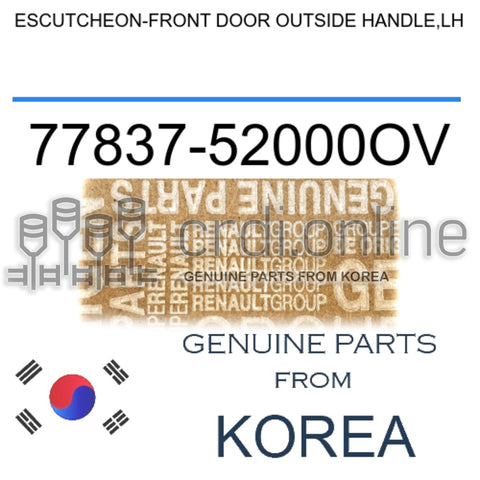 ESCUTCHEON-FRONT DOOR OUTSIDE HANDLE,LH [ORIGINAL] 77837-52000OV 7783752000OV 77837 52000OV