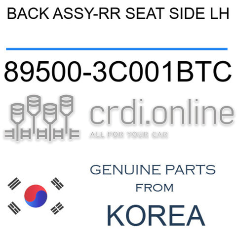BACK ASSY-RR SEAT SIDE LH 89500-3C001BTC 895003C001BTC 89500 3C001BTC