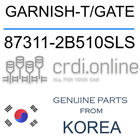 GARNISH-T/GATE [ORIGINAL] 87311-2B510SLS 873112B510SLS 87311 2B510SLS