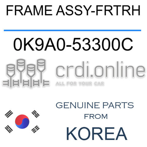 FRAME ASSY-FRTRH [ORIGINAL] 0K9A0-53300C 0K9A053300C 0K9A0 53300C