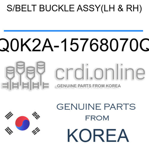 S/BELT BUCKLE ASSY(LH & RH) [ORIGINAL] Q0K2A-15768070Q Q0K2A15768070Q Q0K2A 15768070Q