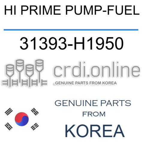 HI PRIME PUMP-FUEL [ORIGINAL] 31393-H1950 31393H1950 31393 H1950