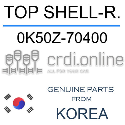 TOP SHELL-R. [ORIGINAL] 0K50Z-70400 0K50Z70400 0K50Z 70400
