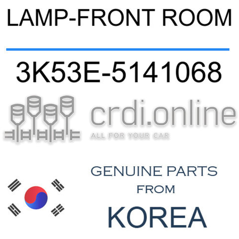 LAMP-FRONT ROOM [ORIGINAL] 3K53E-5141068 3K53E5141068 3K53E 5141068