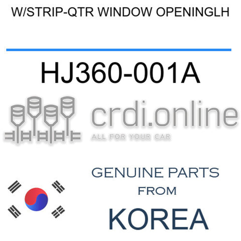 W/STRIP-QTR WINDOW OPENINGLH HJ360-001A HJ360001A HJ360 001A