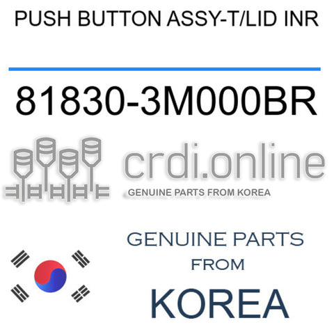 PUSH BUTTON ASSY-T/LID INR [ORIGINAL] 81830-3M000BR 818303M000BR 81830 3M000BR