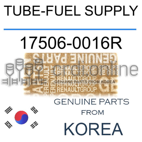 TUBE-FUEL SUPPLY [ORIGINAL] 17506-0016R 175060016R 17506 0016R