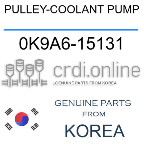 PULLEY-COOLANT PUMP 0K9A6-15131 0K9A615131 0K9A6 15131