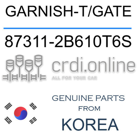 GARNISH-T/GATE [ORIGINAL] 87311-2B610T6S 873112B610T6S 87311 2B610T6S