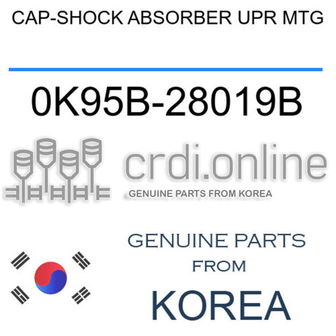 CAP-SHOCK ABSORBER UPR MTG [ORIGINAL] 0K95B-28019B 0K95B28019B 0K95B 28019B