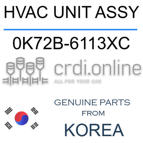 HVAC UNIT ASSY [ORIGINAL] 0K72B-6113XC 0K72B6113XC 0K72B 6113XC