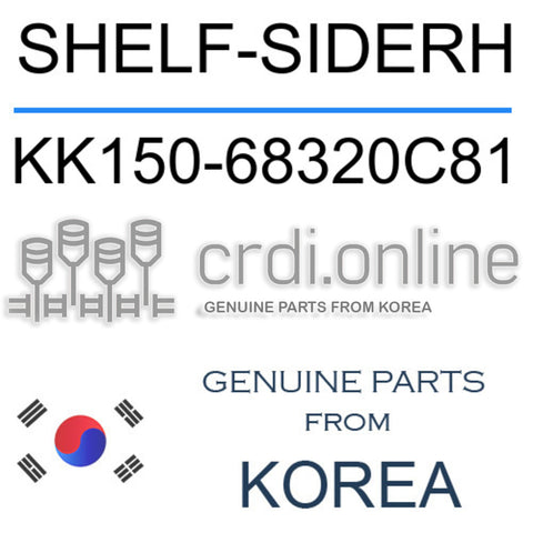 SHELF-SIDERH [ORIGINAL] KK150-68320C81 KK15068320C81 KK150 68320C81