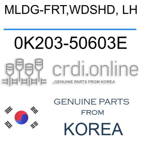 MLDG-FRT,WDSHD, LH 0K203-50603E 0K20350603E 0K203 50603E