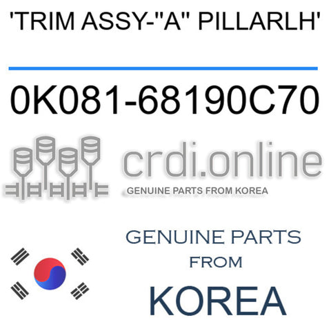 'TRIM ASSY-''A'' PILLARLH' 0K081-68190C70 0K08168190C70 0K081 68190C70