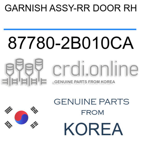 GARNISH ASSY-RR DOOR RH [ORIGINAL] 87780-2B010CA 877802B010CA 87780 2B010CA