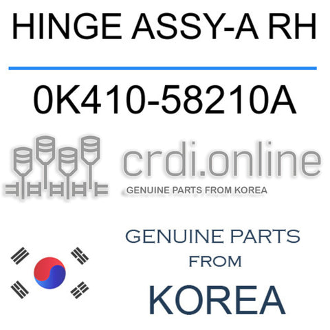 HINGE ASSY-A RH 0K410-58210A 0K41058210A 0K410 58210A