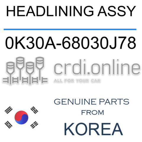 HEADLINING ASSY [ORIGINAL] 0K30A-68030J78 0K30A68030J78 0K30A 68030J78