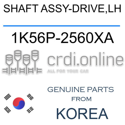 SHAFT ASSY-DRIVE,LH [ORIGINAL] 1K56P-2560XA 1K56P2560XA 1K56P 2560XA