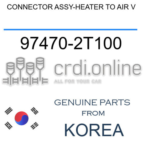 CONNECTOR ASSY-HEATER TO AIR V [ORIGINAL] 97470-2T100 974702T100 97470 2T100