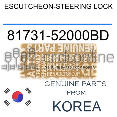 ESCUTCHEON-STEERING LOCK [ORIGINAL] 81731-52000BD 8173152000BD 81731 52000BD