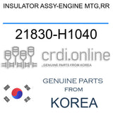 INSULATOR ASSY-ENGINE MTG,RR [ORIGINAL] 21830-H1040 21830H1040 21830 H1040