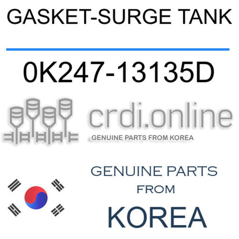 GASKET-SURGE TANK [ORIGINAL] 0K247-13135D 0K24713135D 0K247 13135D