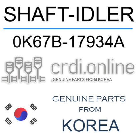 SHAFT-IDLER 0K67B-17934A 0K67B17934A 0K67B 17934A