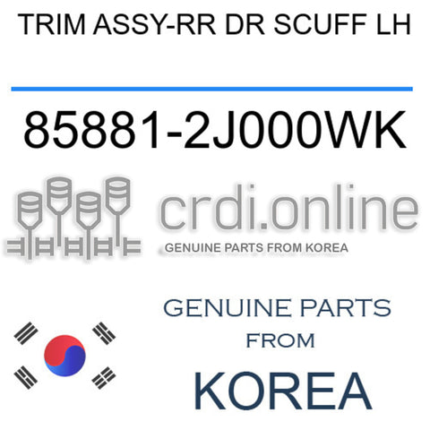TRIM ASSY-RR DR SCUFF LH 85881-2J000WK 858812J000WK 85881 2J000WK