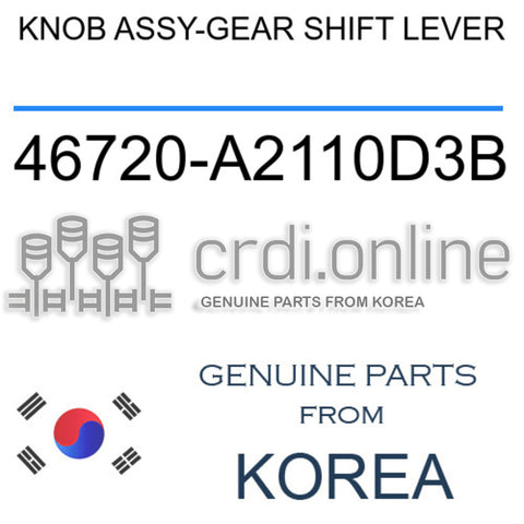 KNOB ASSY-GEAR SHIFT LEVER [ORIGINAL] 46720-A2110D3B 46720A2110D3B 46720 A2110D3B