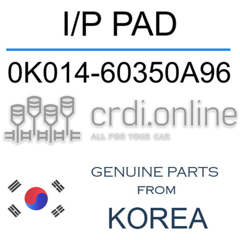I/P PAD [ORIGINAL] 0K014-60350A96 0K01460350A96 0K014 60350A96