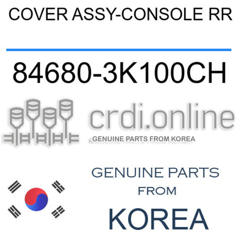 COVER ASSY-CONSOLE RR [ORIGINAL] 84680-3K100CH 846803K100CH 84680 3K100CH