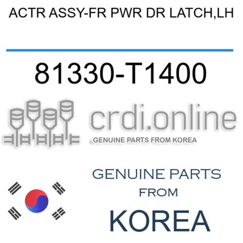 ACTR ASSY-FR PWR DR LATCH,LH [ORIGINAL] 81330-T1400 81330T1400 81330 T1400