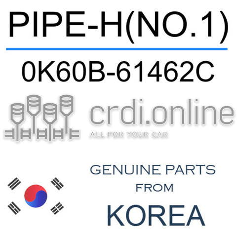 PIPE-H(NO.1) [ORIGINAL] 0K60B-61462C 0K60B61462C 0K60B 61462C