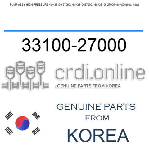 PUMP ASSY-HIGH PRESSURE <br>33100-27000, <br>3310027000, <br>33100 27000 <br>(Original, New) [ORIGINAL] 33100-27000 3310027000 33100 27000