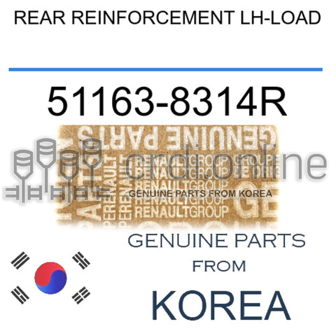 REAR REINFORCEMENT LH-LOAD [ORIGINAL] 51163-8314R 511638314R 51163 8314R