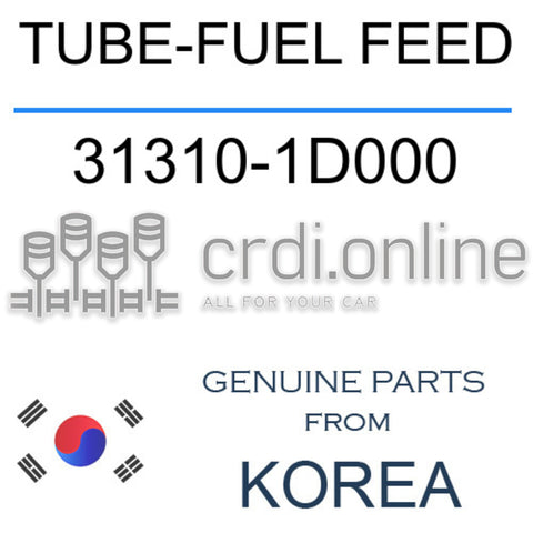 TUBE-FUEL FEED 31310-1D000 313101D000 31310 1D000