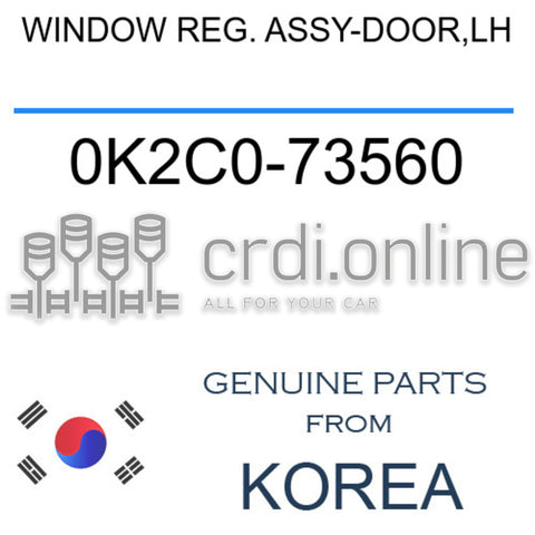 WINDOW REG. ASSY-DOOR,LH 0K2C0-73560 0K2C073560 0K2C0 73560