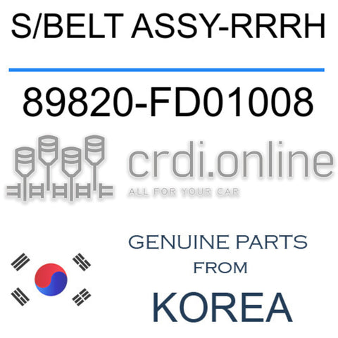 S/BELT ASSY-RRRH [ORIGINAL] 89820-FD01008 89820FD01008 89820 FD01008