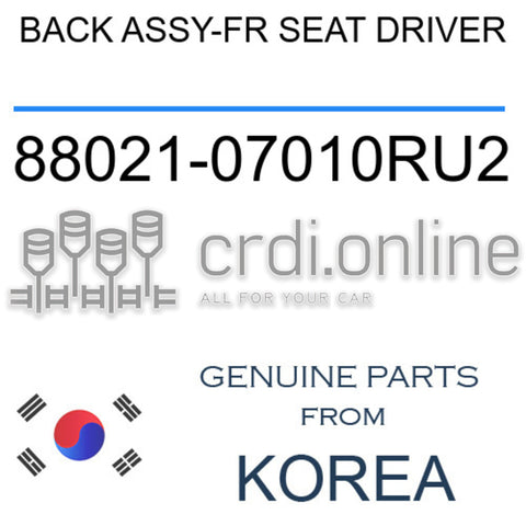 BACK ASSY-FR SEAT DRIVER 88021-07010RU2 8802107010RU2 88021 07010RU2