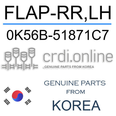 FLAP-RR,LH 0K56B-51871C7 0K56B51871C7 0K56B 51871C7
